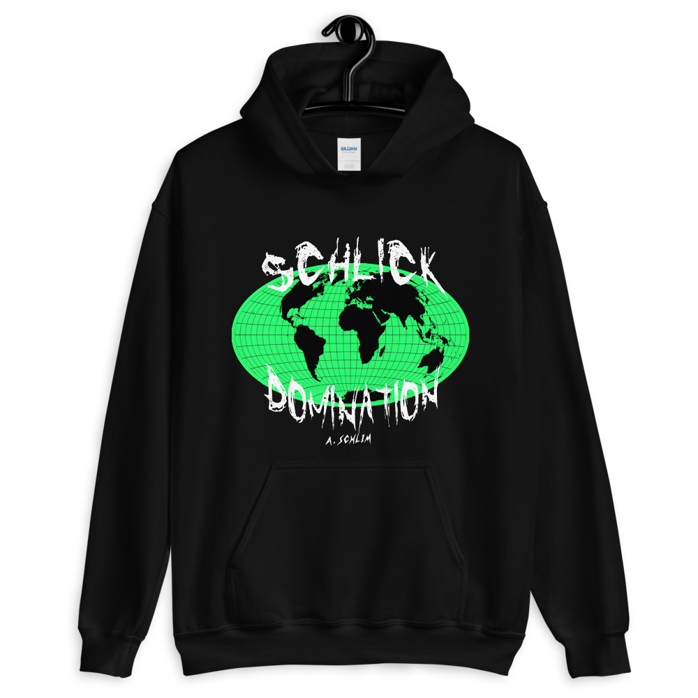 SCHLICK WORLD DOMINATION HOODIE