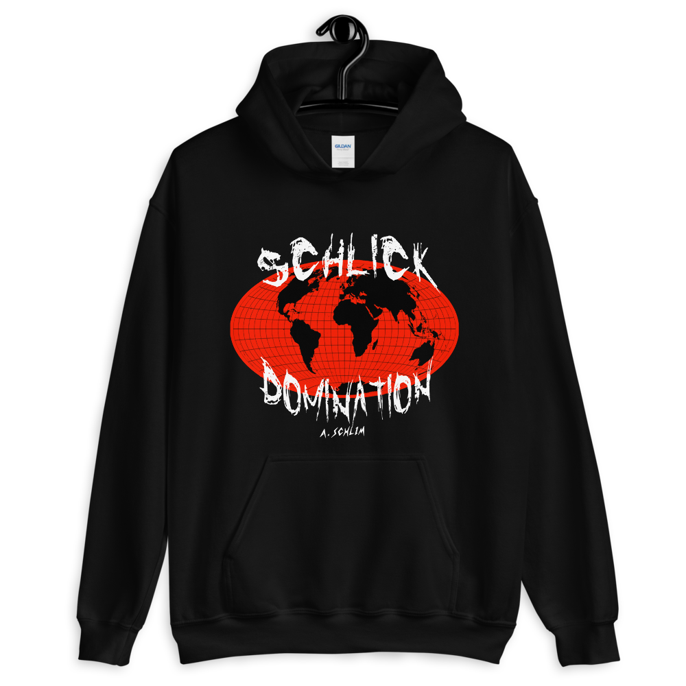 SCHLICK WORLD DOMINATION HOODIE